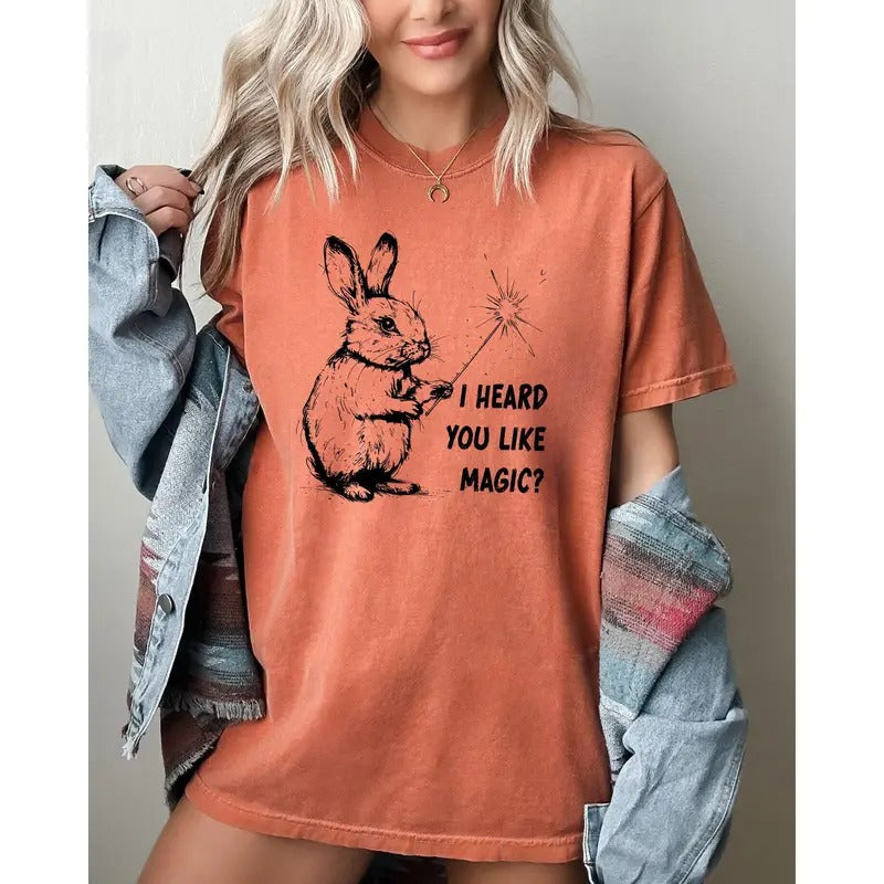 I Heard You Like Magic, Rabbit, Wand, Funny, Music, Crude, Sexy, Vulgar Shirt, Women's Comfort Color Tee, Tshirt Hoodie...