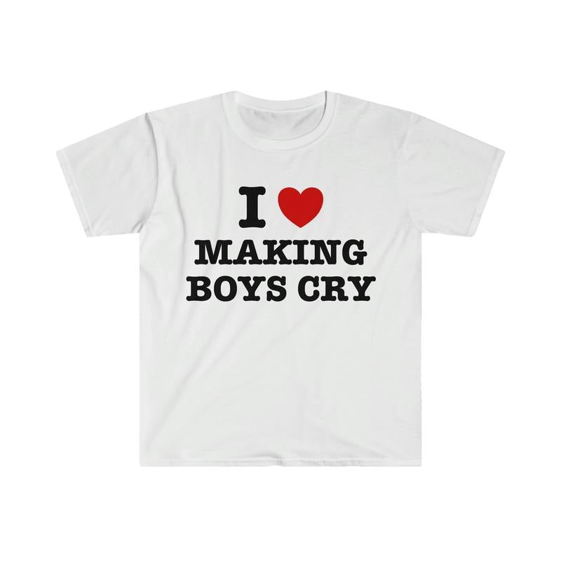 I Heart Love Making Boys Cry Funny Sassy Meme T Shirt  T-shirt, sweater and Hoodie Sweatshirt | PrintMintTees.com