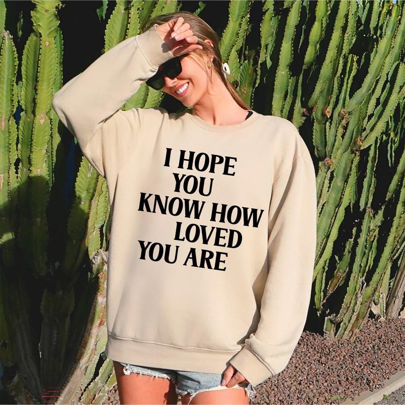 I Hope You Know How Loved You Are, Retro, Positivity, Kindness, Mental Health, Sweatshirt T-Shirts, Hoodie