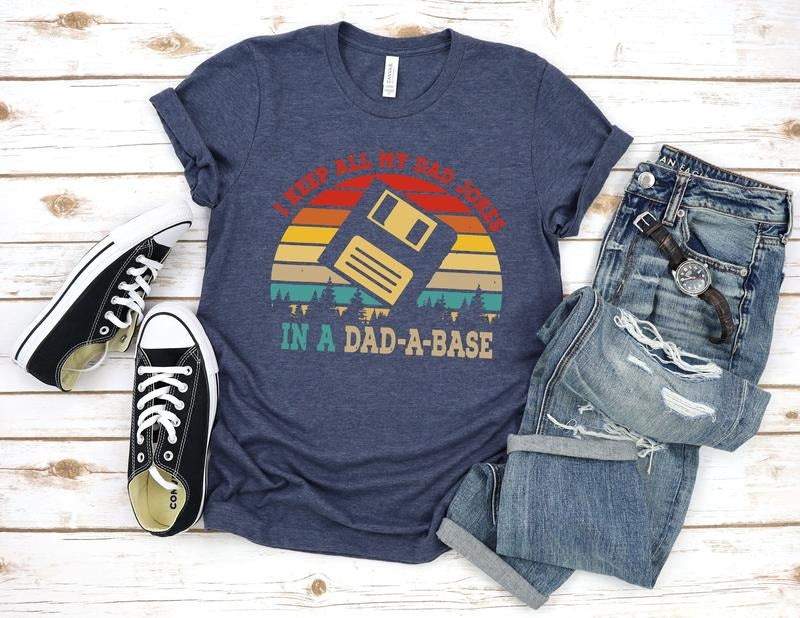 I Keep All My Dad Jokes In A Dad-a-base Shirt,New Dad Shirt,Dad Shirt,Daddy Shirt,Father's Day Shirt,Best Dad shirt,Gift...