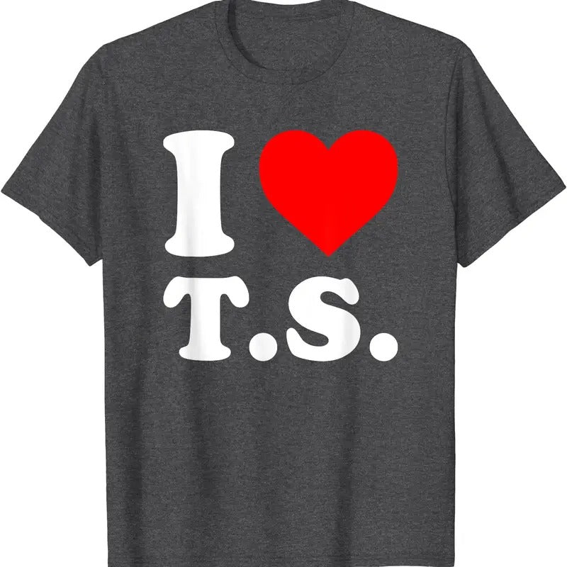 I LOVE TS Shirt I HEART TS Cotton Size S 5XL T-Shirts, Hoodie, Sweatshirt