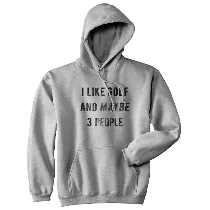 I Like Golf And Maybe 3 People Hoodie Funny Father's Day Novelty Sweatshirt Funny Hoodies Introvert Hoodie Funny Golf...