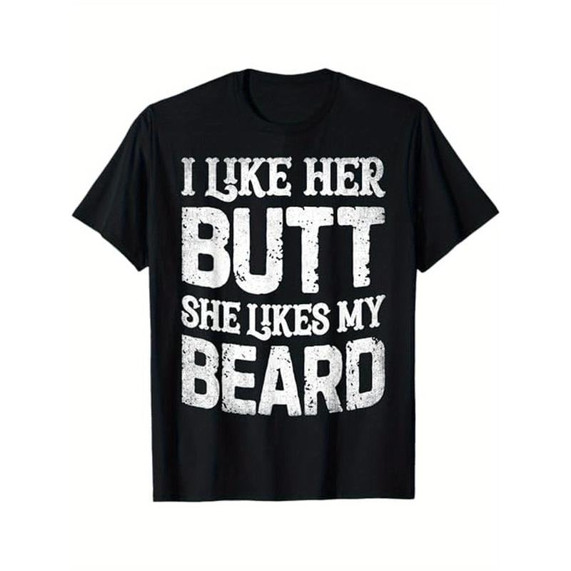I Like Her Butt She Likes My Beard Funny Inappropriate Joke T-Shirt, 100% Cotton, Halloween Thanksgiving Christmas Gift...