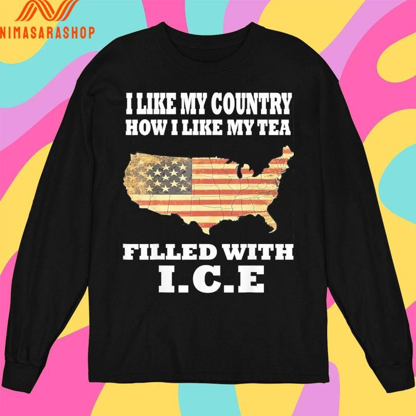 I Like My Country How I Like My Tea Filled With Ice Trump United States Shirts