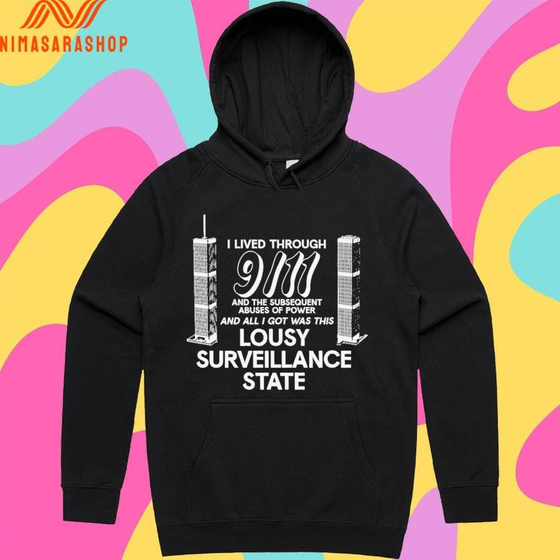 I Lived Through M And The Subsequent Abuses Of Power And All I Got Was This Lousy Surveillance State Shirts