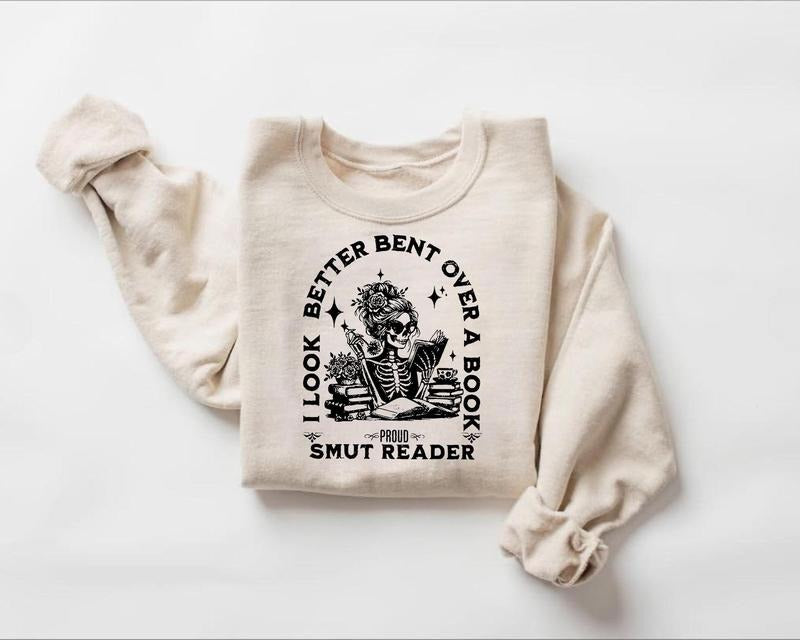 I Look Better Bent Over A Book Smut Reader Sweatshirt, Romance Smut Book Sweatshirt, Bent Over Shirt, Good Girl Smut...