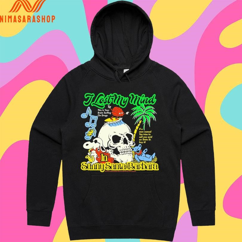 I Lost My Mind In Sunny Santa Barbara Shirts