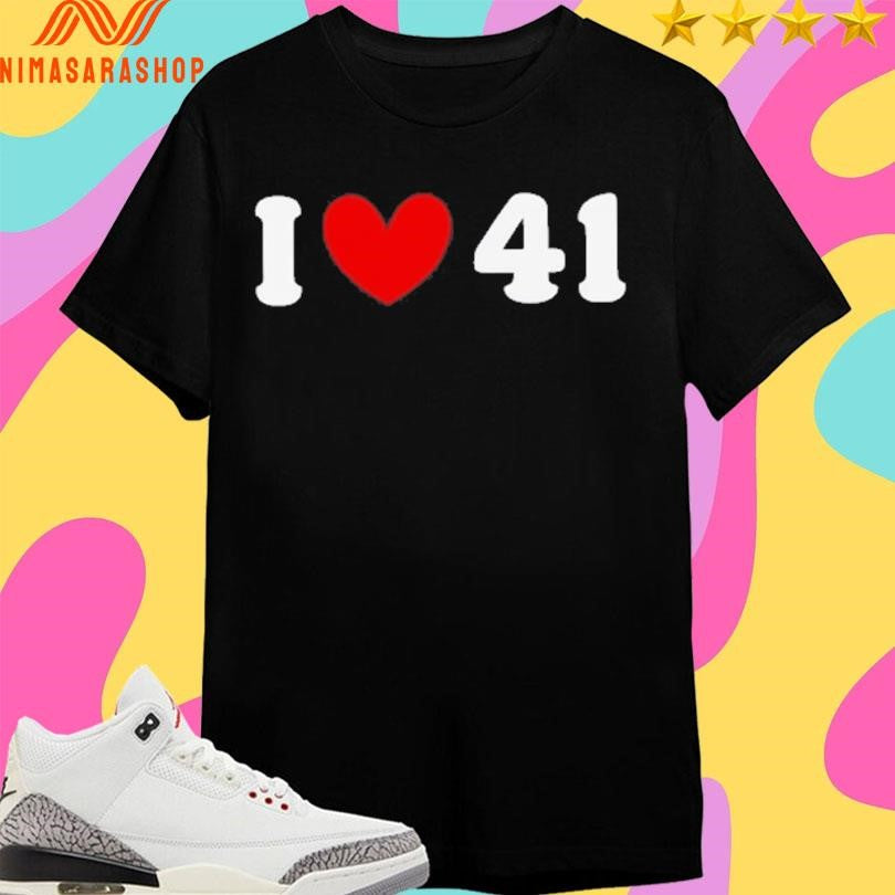 I Love 41 Meme Shirts