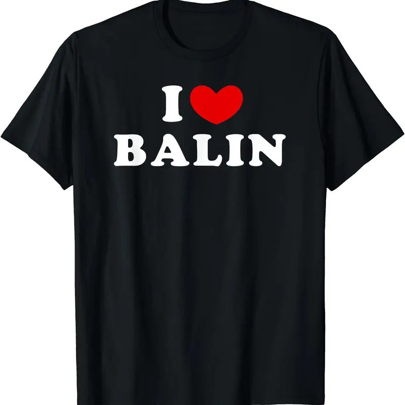 I Love Balin, I Heart Balin T-Shirt Hoodie, Sweatshirt | PrintMintTees.com