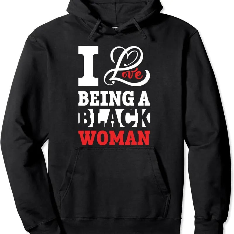 I Love Being Black Woman Vintage Hooded T-Shirts, Hoodie, Sweatshirt