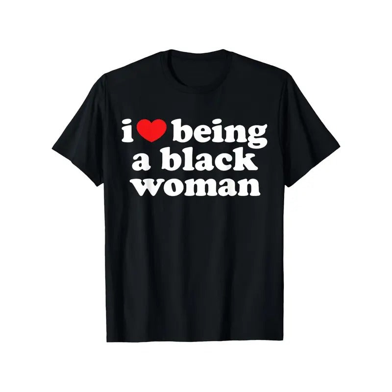 I Love Being Black Woman" Graphic Tee - Cotton Short Sleeve Shirt, Casual & Comfy, Perfect for Casual Attire, Machine...