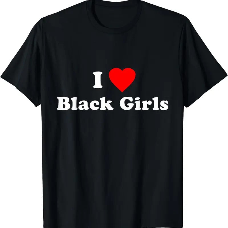 I Love Black Girls T-Shirt, Unisex Cotton Tee Gifts Hoodie Sweatshirt | PrintMintTees.com