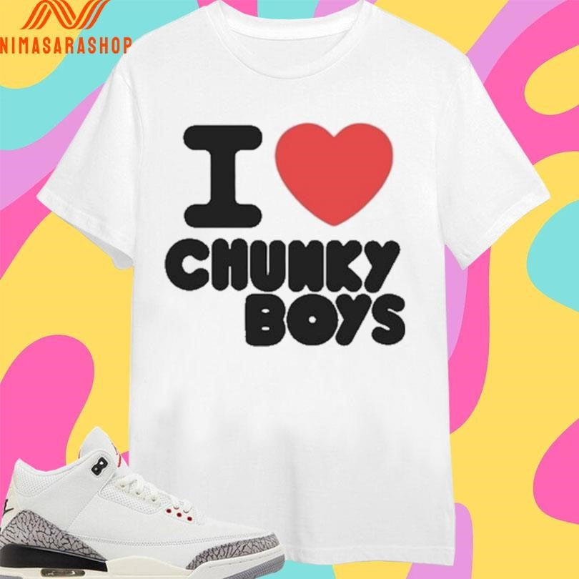 I Love Chunky Boys Masterbeef Shirts