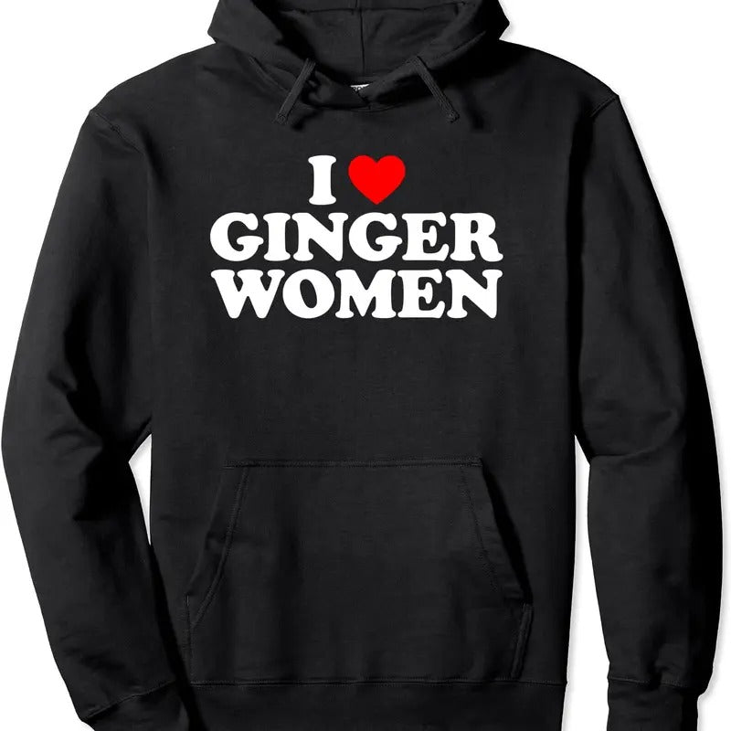 I Love Ginger Women Hoodie | Unisex Hooded Sweatshirt Shirt | PrintMintTees.com