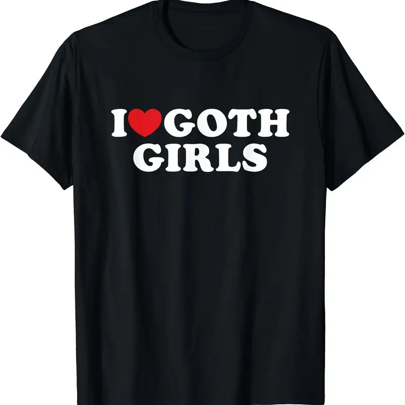 I Love Goth Girls I Heart Goth Girls T-Shirt, Unisex Cotton Tee Gifts Comfort Top Womenswear Grey Hoodie Sweatshirt