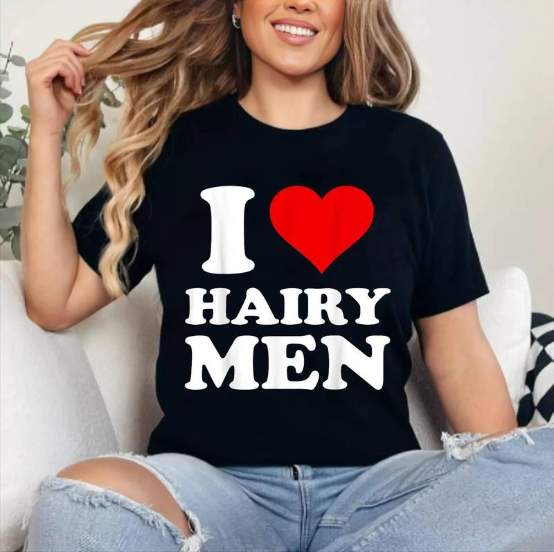 I Love Hairy Men T-Shirt | Cotton 100%, Crewneck, Top Womenswear Hoodie Sweatshirt | PrintMintTees.com