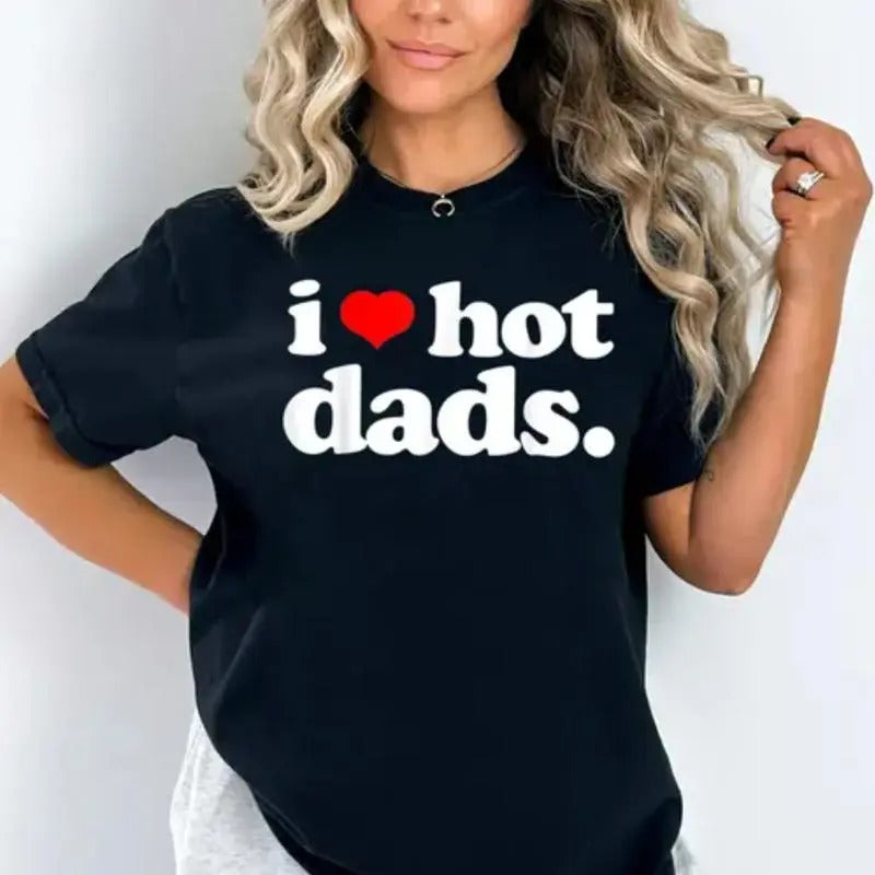 I Love Hot Dads Shirt, New Dad Tee, Father's Day Gift, Father's Day Shirt, Daddy Shirt, Dad Shirt, Gift For Grandpa, Gift...