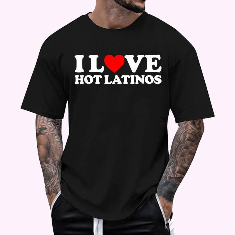 I Love Hot Latinos Graphic Tee T-Shirt