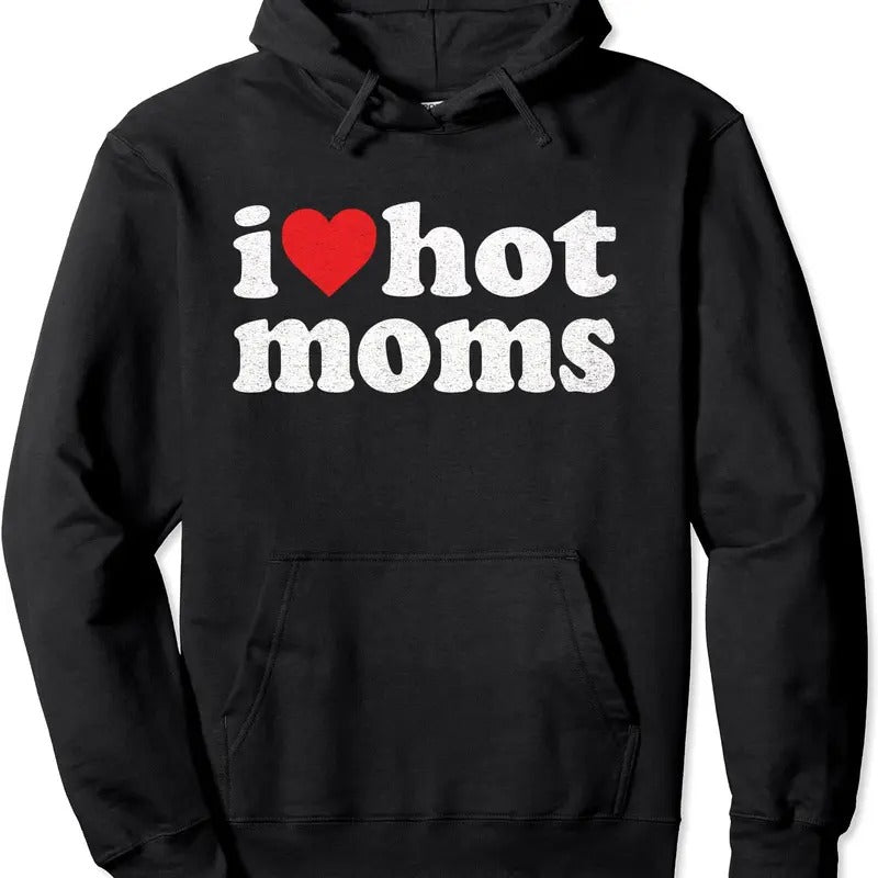 I Love Hot Moms Distressed Retro Vintage Hooded T-Shirts, Hoodie, Sweatshirt