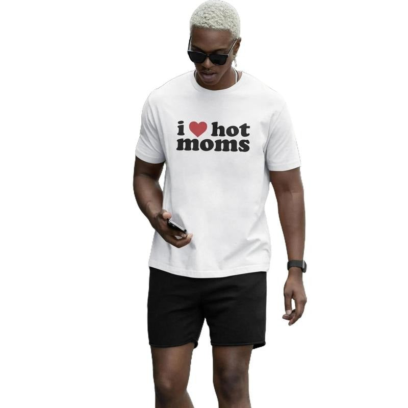 I Love Hot Moms I Heart Moms Shirt Funny Casual Shirt Dad Funny Menswear Top Streetwear Man Round Neck Skate Fit T-Shirts, Hoodie, Sweatshirt