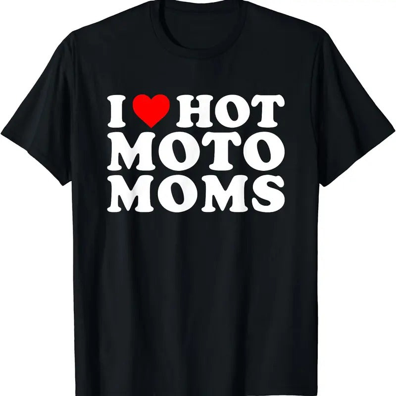 I Love Hot Moto Moms Funny I Heart Hot Moto Moms T-Shirt Hoodie Sweatshirt | PrintMintTees.com