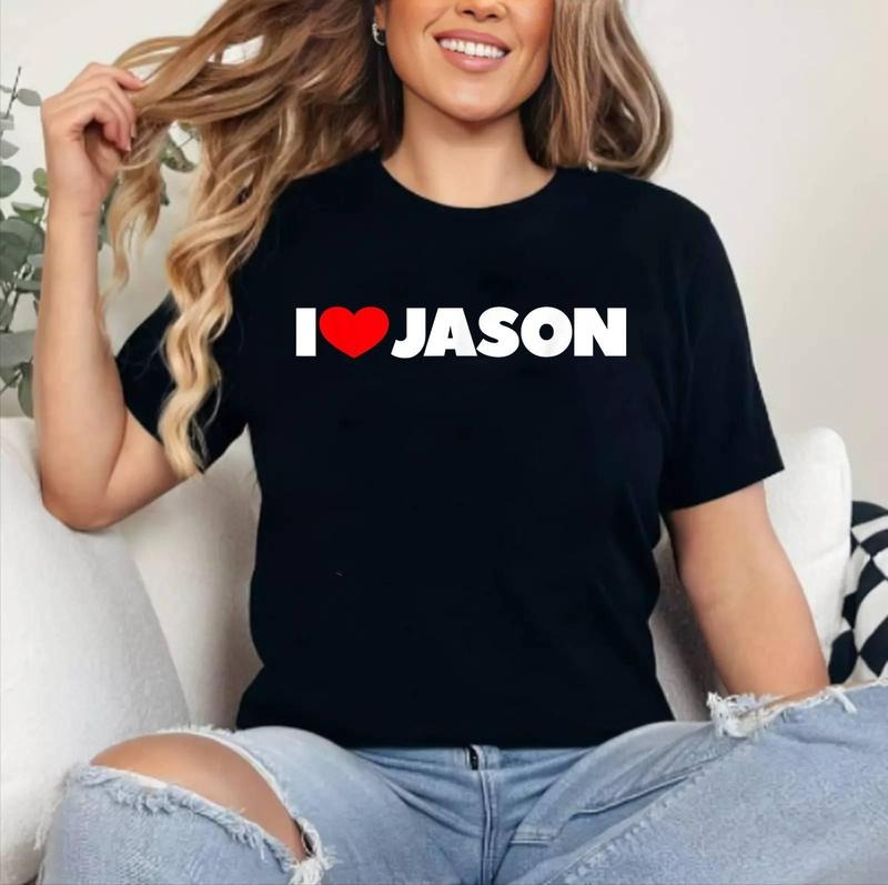 I Love Jason Cotton 100% Top Womenswear T-Shirts, Hoodie, Sweatshirt