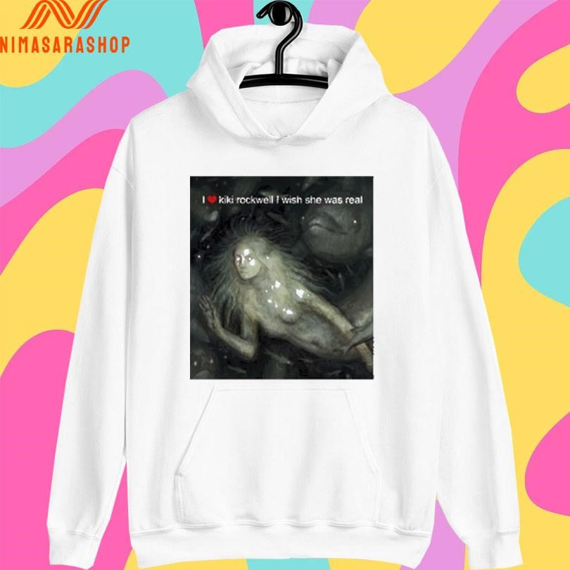 I Love Kiki Rockwell I Wish She Was Real Mermaid Shirts