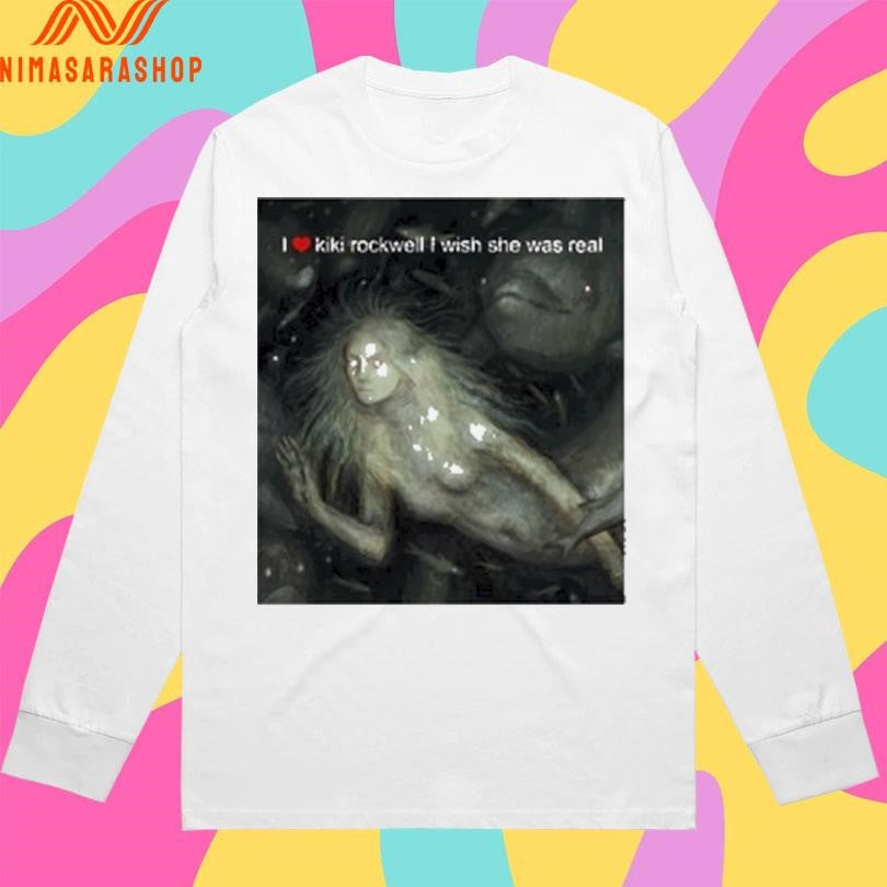 I Love Kiki Rockwell I Wish She Was Real Mermaid Shirts