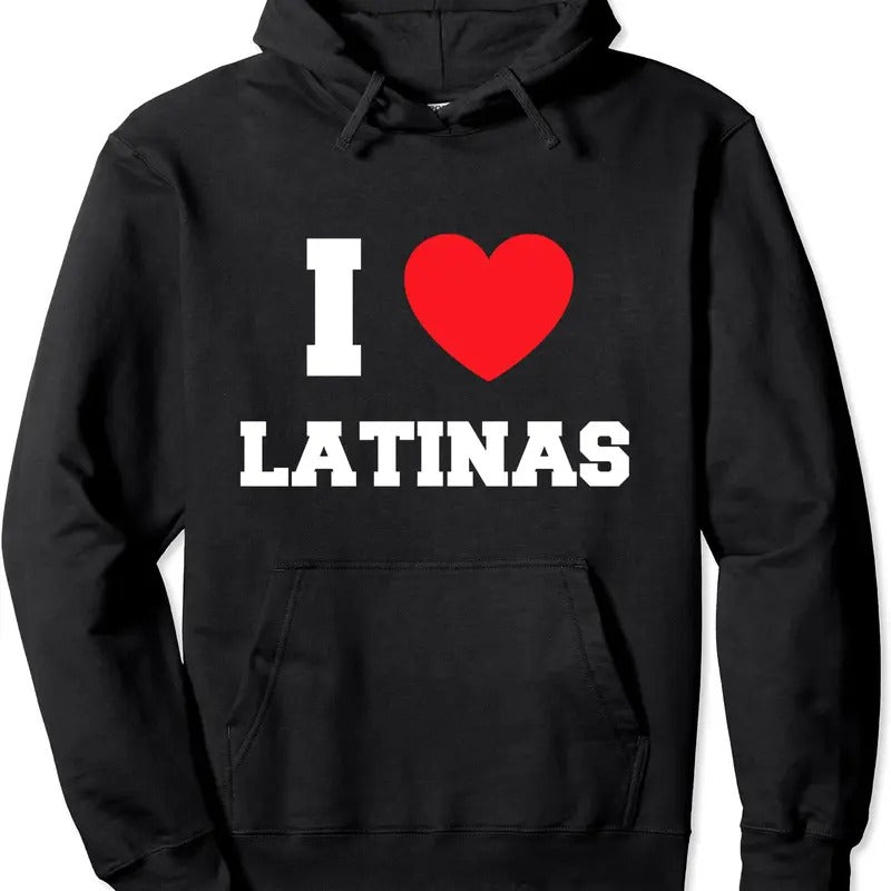 I Love Latinas Pullover Hoodie | Unisex Hooded Sweatshirt T-Shirts | PrintMintTees.com