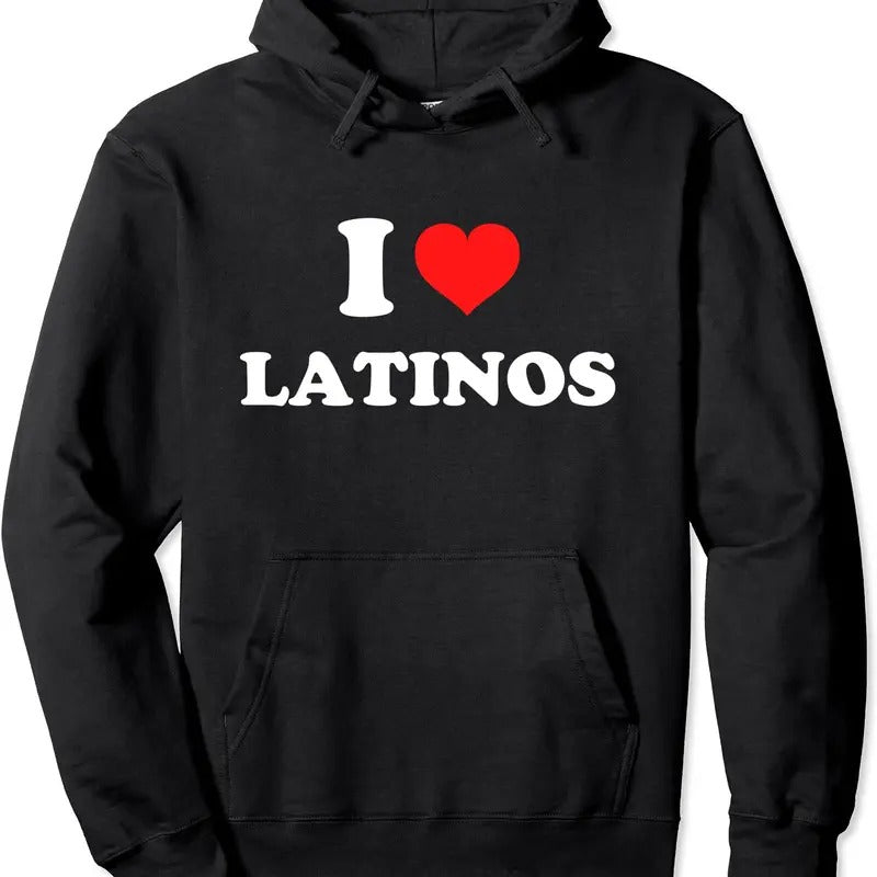 I Love Latinos Pullover Hoodie | Unisex Hooded Sweatshirt Shirt | PrintMintTees.com