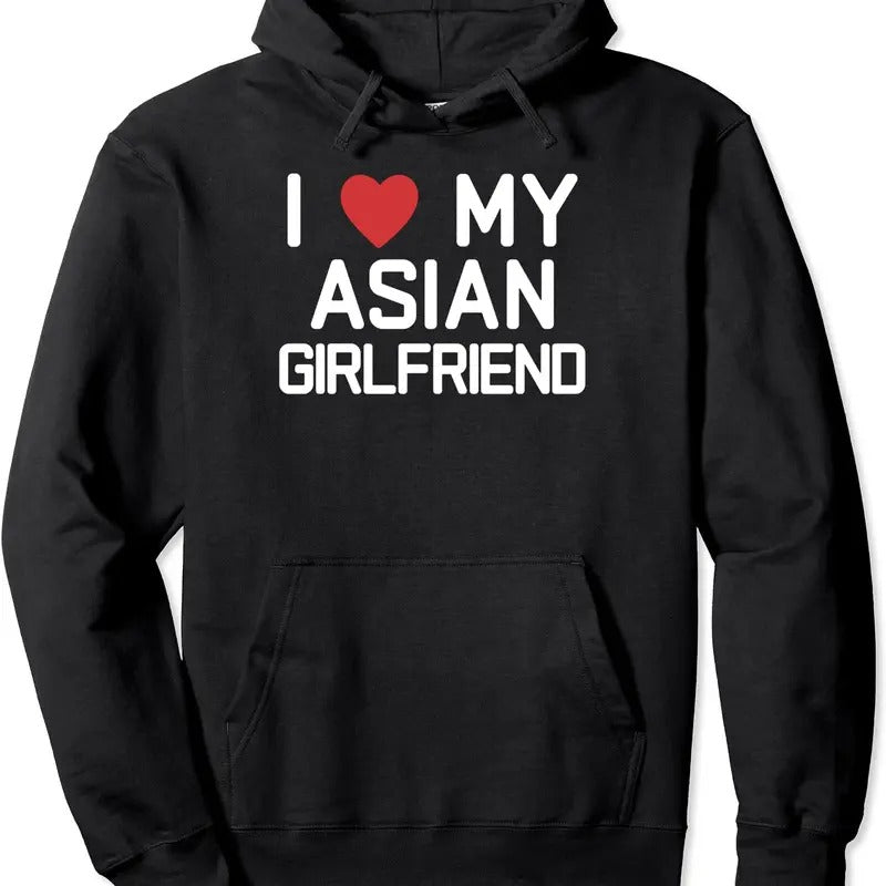 I Love My Asian Girlfriend, I Heart My Girlfriend GF Hoodie | Unisex Hooded Sweatshirt Shirt | PrintMintTees.com