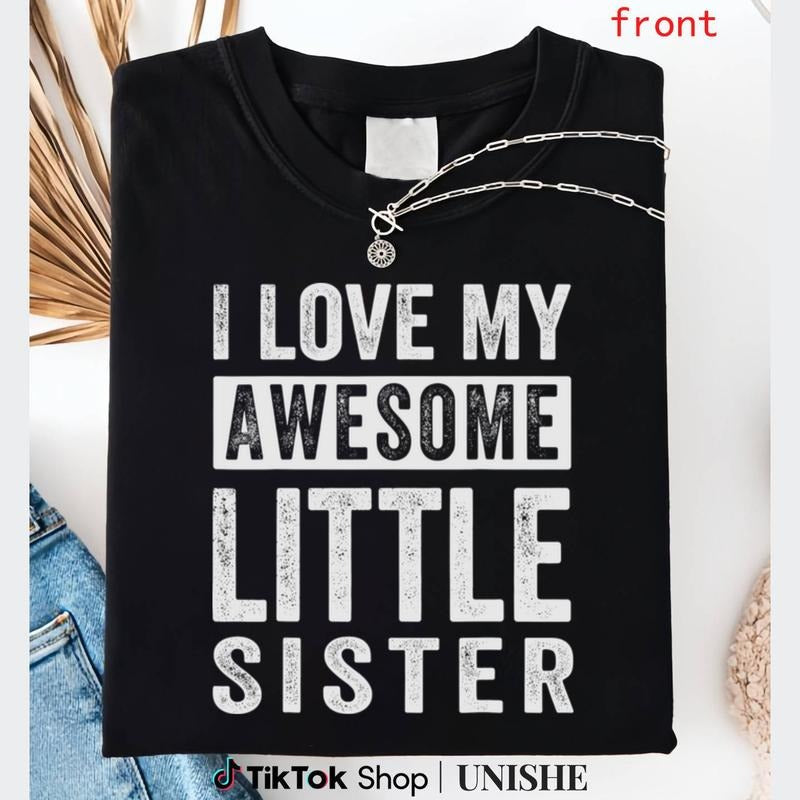 I Love My Awesome Little Sister Casual Cotton T-Shirt Hoodie Sweatshirt | PrintMintTees.com