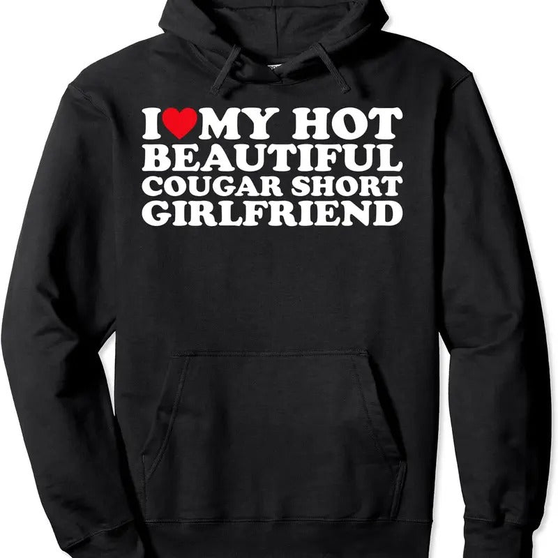 I Love My Beautiful Cougar Short Girlfriend Hoodie | Unisex Hooded Sweatshirt Shirt | PrintMintTees.com