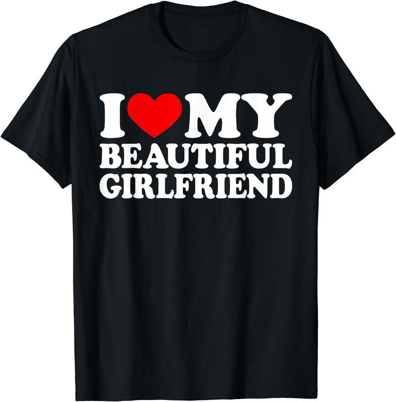I Love My Beautiful Girlfriend T-Shirt Hoodie, Sweatshirt | PrintMintTees.com