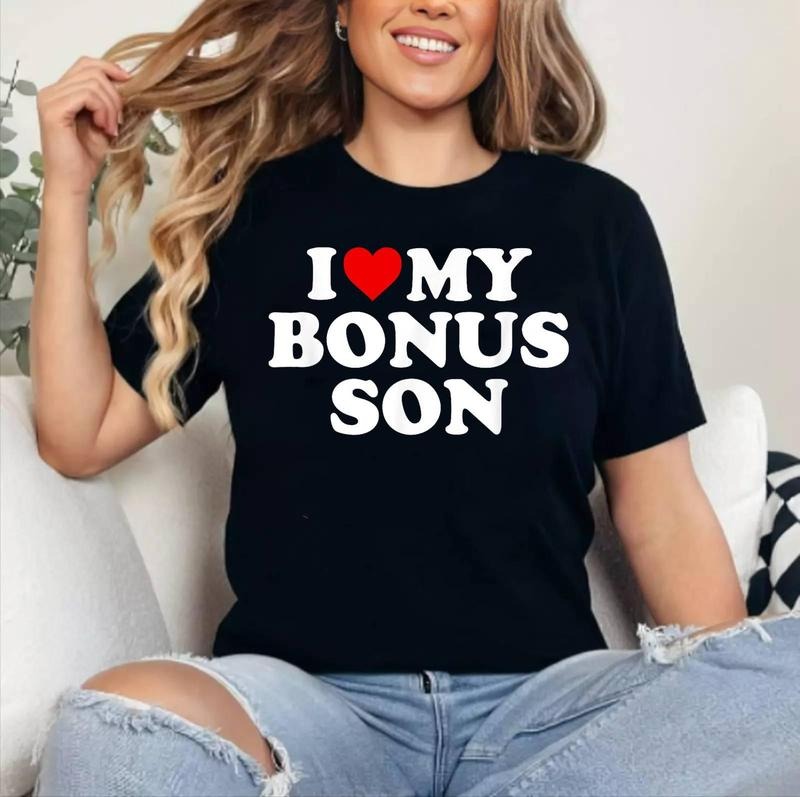 I Love My Bonus Son T-Shirt - For Step Mom & Dad T-Shirt , Cotton 100%, Crewneck, Short Sleeve, Top Womenswear Hoodie...