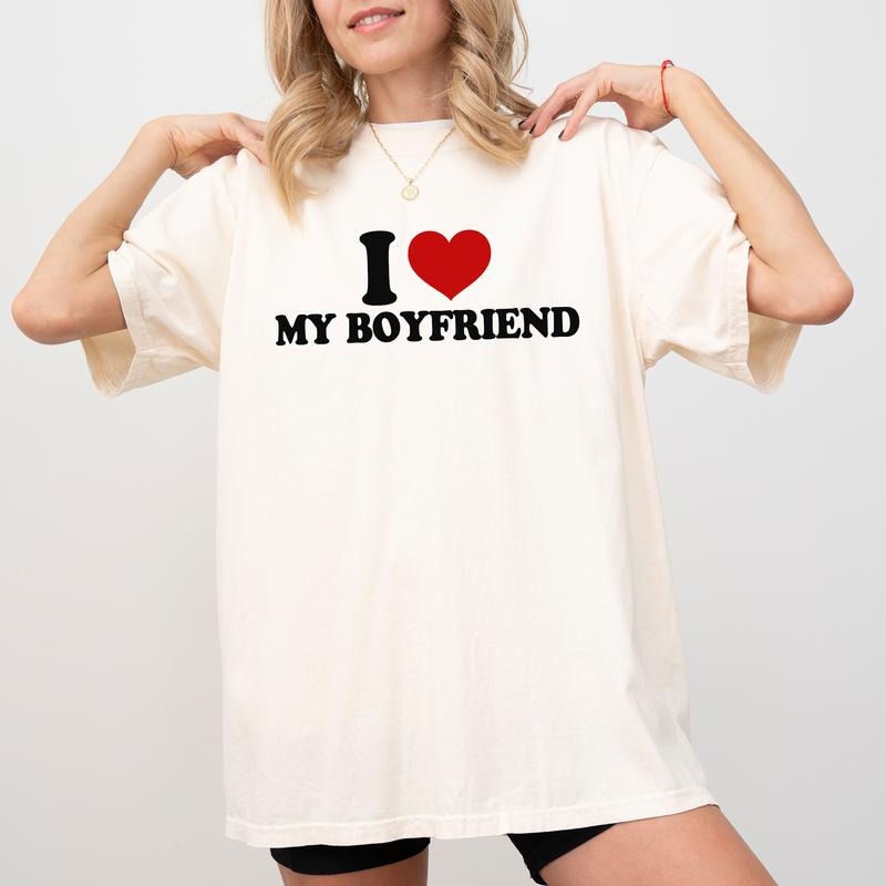 I Love My Boyfriend Tee, Girlfriend Graphic T-shirt, Spoiled Girlfriend Unhinged Shirt, Soulmate Shirt, Funny Shirts For...