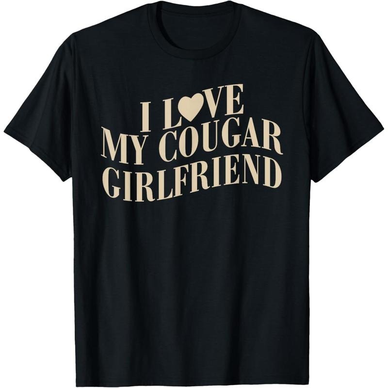 I Love My Cougar Girlfriend Funny Valentines Boyfriend Men T-Shirt made in usa Hoodie Sweatshirt | PrintMintTees.com