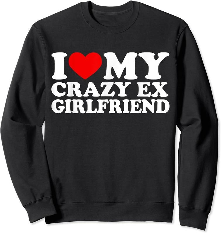 I Love My Crazy Ex Girlfriend Shirt Hoodie Sweatshirt
