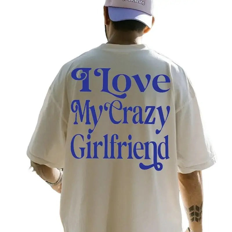I Love My Crazy Girlfriend Shirt, Funny Saying Shirt, Funny Meme Tshirt, Classic Unisex T-Shirt, Gifts For Boyfriend...