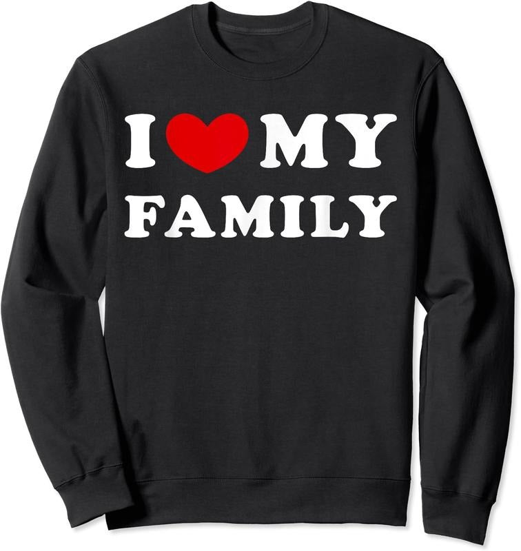 I Love My Family Shirt Hoodie Sweatshirt