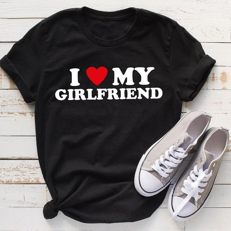 I Love My Girlfriend Shirt, Father's Day Gift, Men's Gifts for Him, Boyfriend Retro T-shirt For Man, Funny Valentine's...