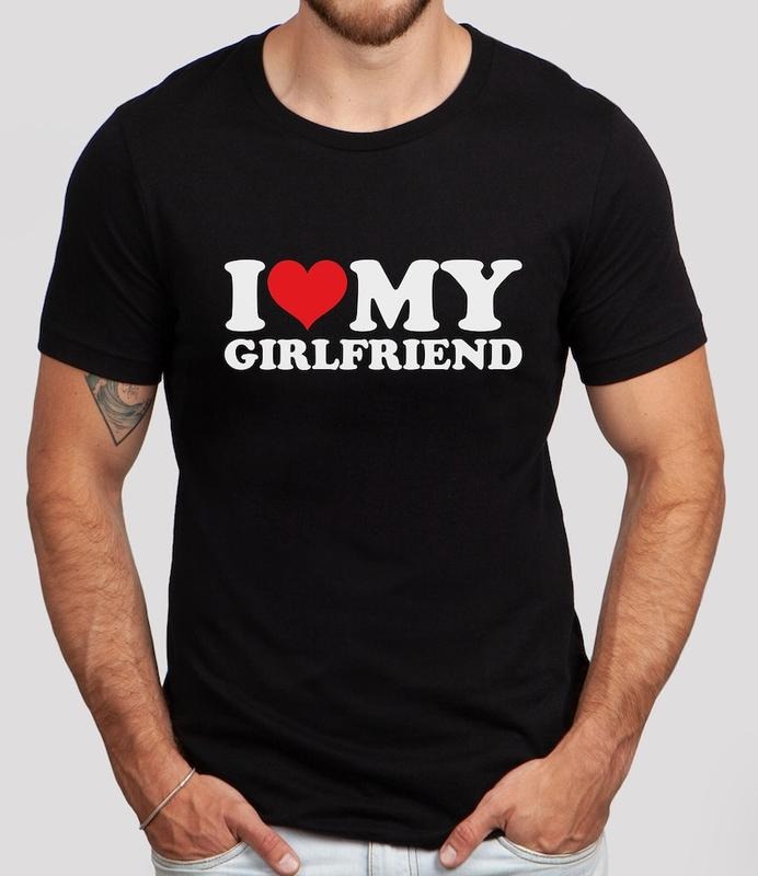 I Love My Girlfriend Shirt, I Heart My Girlfriend, Valentines Day Shirt, Valentines Day Gift for Him, Valentines Gift for...