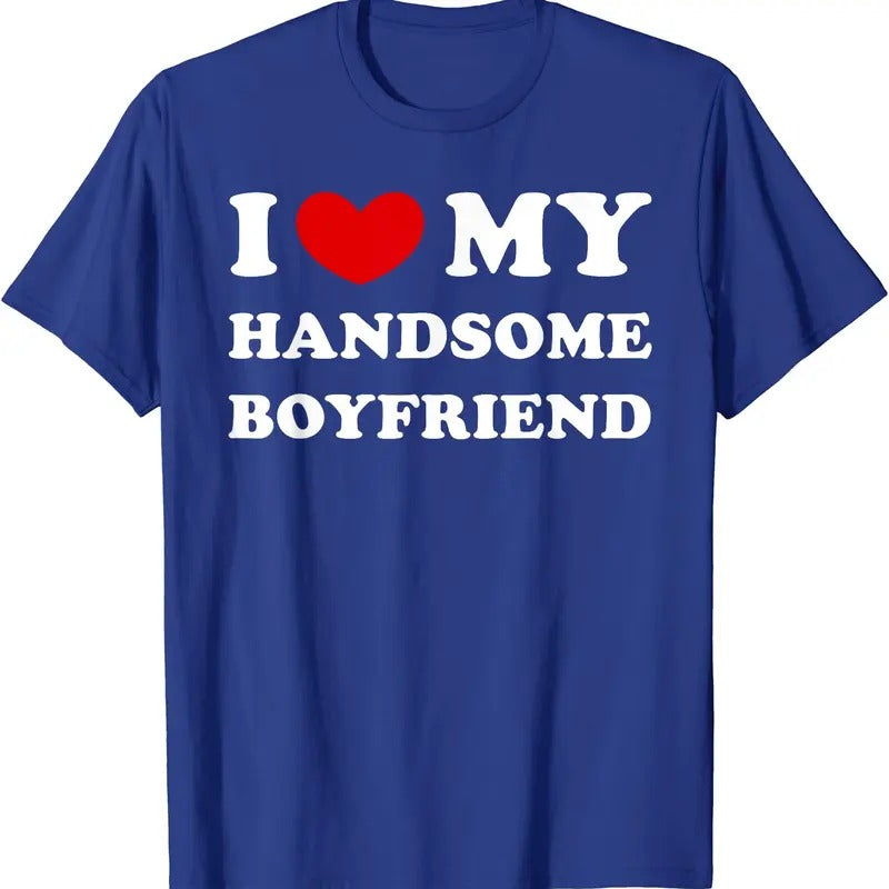 I Love My Handsome Boyfriend Cotton Size S 5XL Shirt Hoodie Sweatshirt