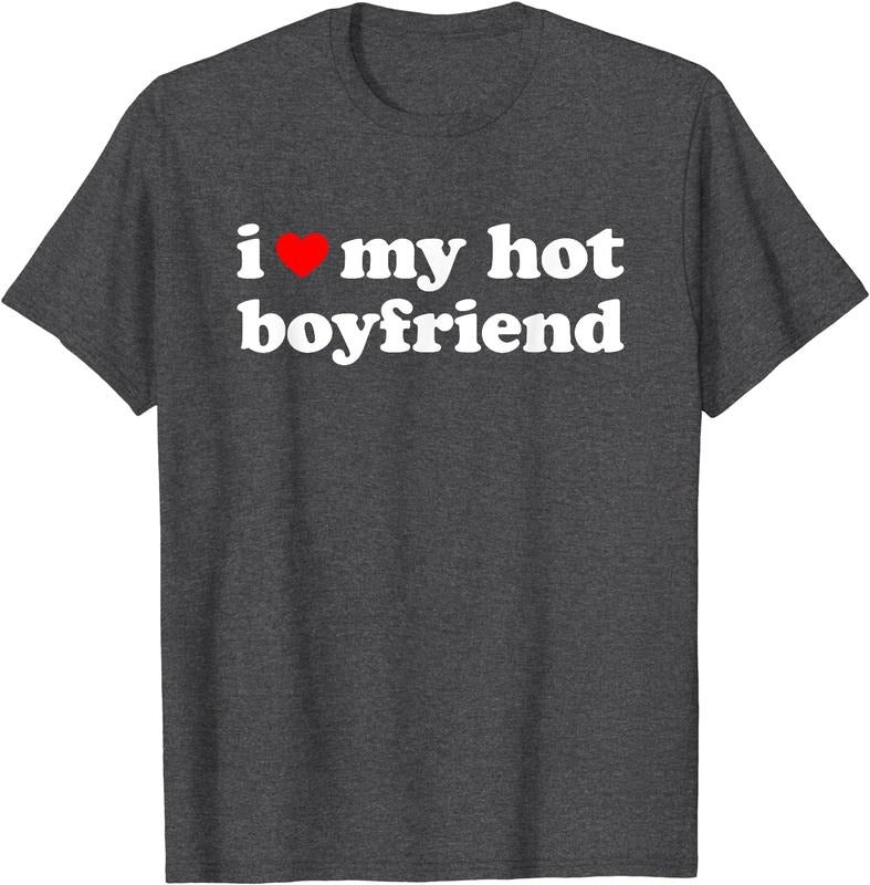 I Love My Hot Boyfriend Shirt Cotton Size S 5XL T-Shirts, Hoodie, Sweatshirt