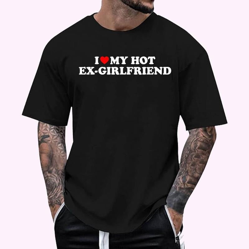 I Love My Hot Ex-Girlfriend Graphic Tee T-Shirt