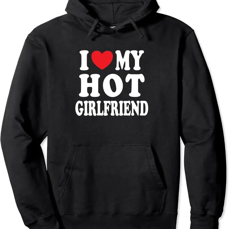 I Love My Hot Girlfriend Hot GF Pullover Hoodie | Unisex Hooded Sweatshirt T-Shirts | PrintMintTees.com