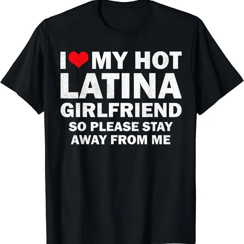 I Love My Hot Latina Girlfriend I Heart My Latina Girlfriend T-Shirts, Hoodie, Sweatshirt