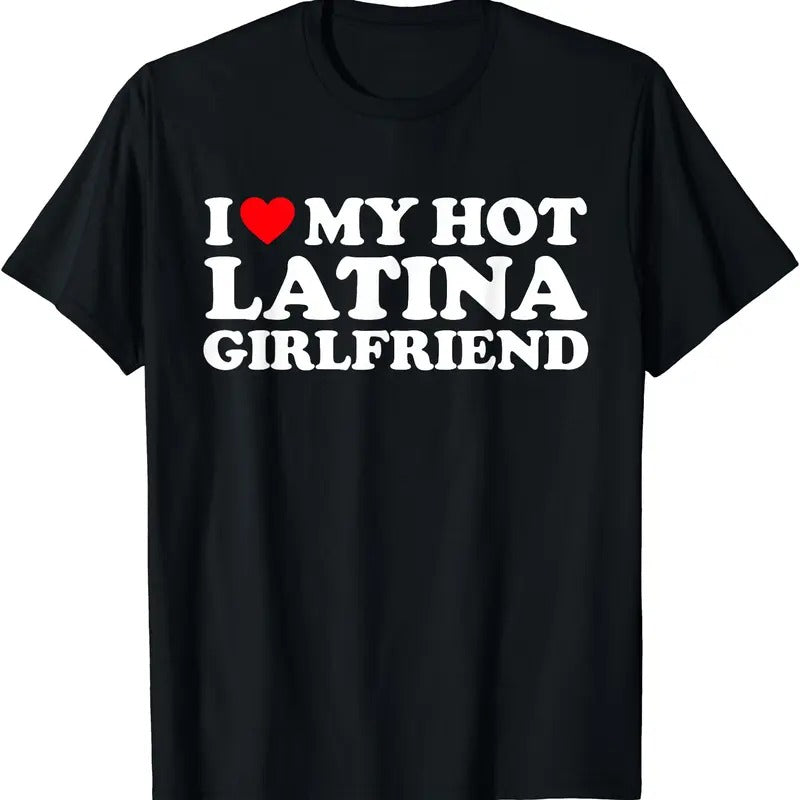 I Love My Hot Latina Girlfriend Shirt I Heart My Hot Latina GF T-Shirts, Hoodie, Sweatshirt