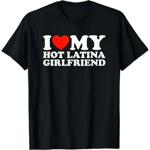 I Love My Hot Latina Girlfriend T-shirt TK43GN Hoodie Sweatshirt | PrintMintTees.com