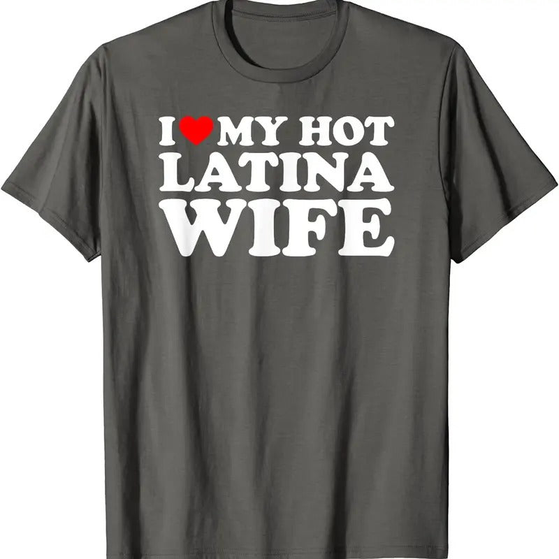 I Love My Hot Latina Wife T-Shirt | Unisex Cotton Tee, Size S-5XL Hoodie Sweatshirt | PrintMintTees.com